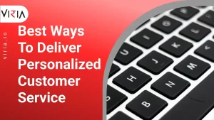 Best Ways to Deliver Personalized Customer Service