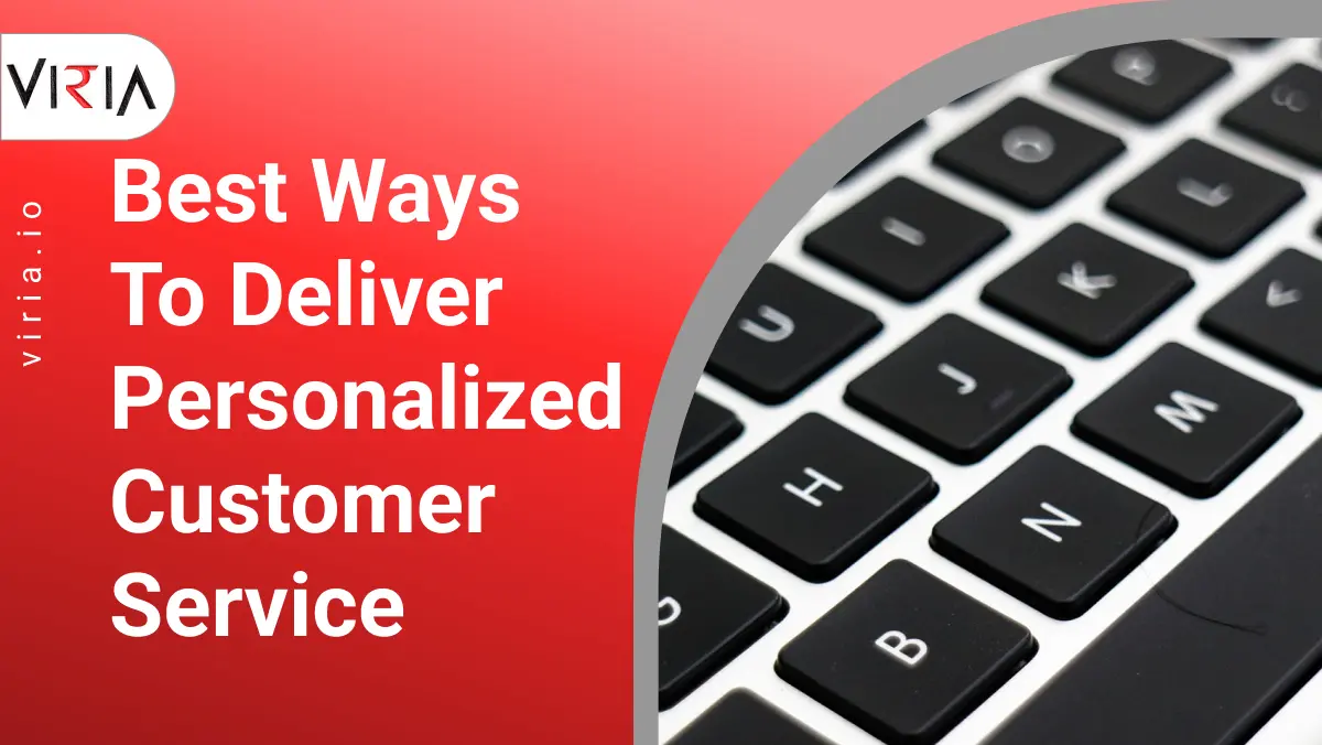 Best Ways to Deliver Personalized Customer Service