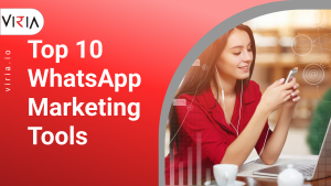 Top 10 WhatsApp Marketing Tools You Need to Know